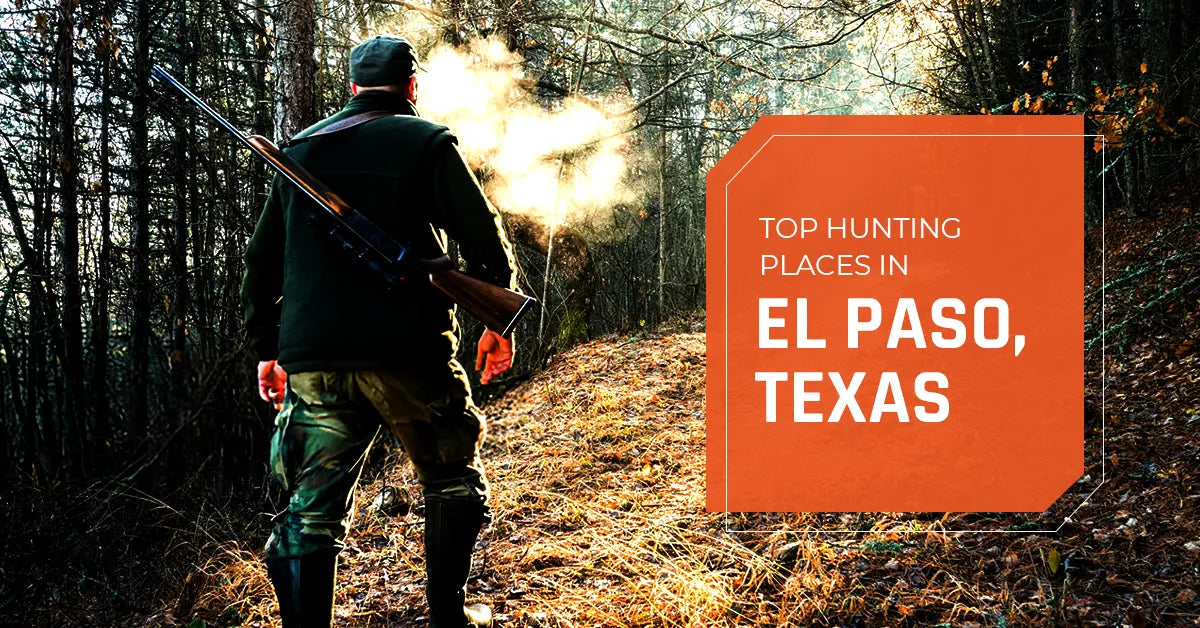 Top Hunting Places in El Paso, Texas