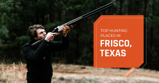 Top Hunting Places in Frisco, Texas 