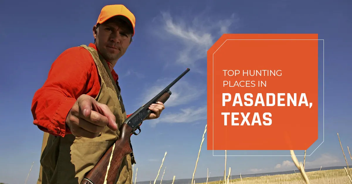 Top Hunting Places in Pasadena, Texas