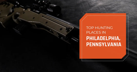 Top Hunting Places in Philadelphia, Pennsylvania