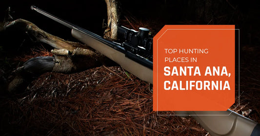 Top Hunting Places in Santa Ana, California 